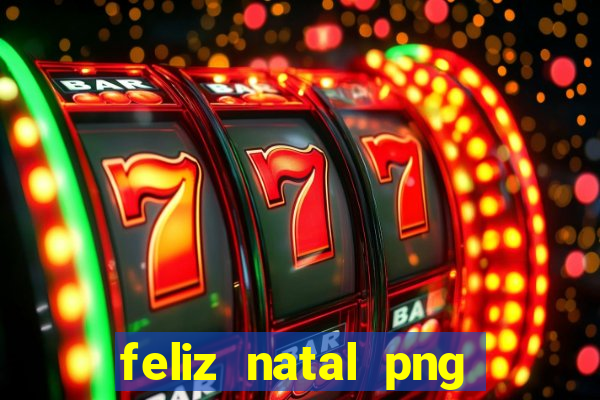 feliz natal png para imprimir